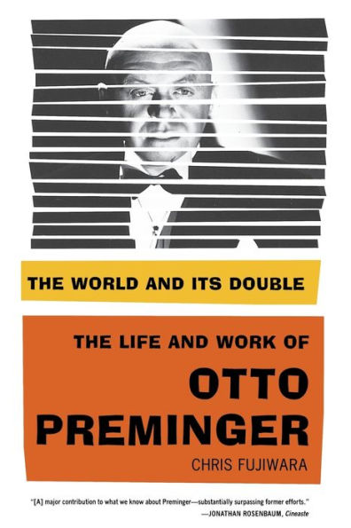 The World and Its Double: Life Work of Otto Preminger