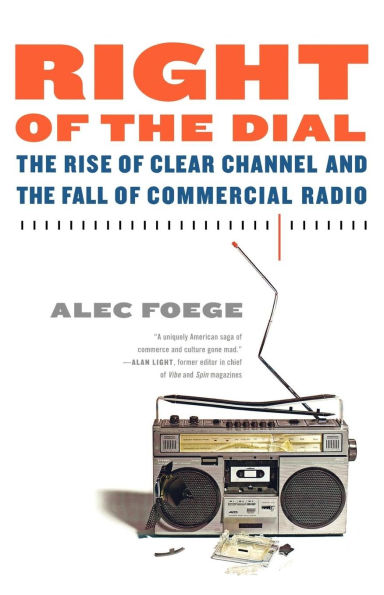 Right of the Dial: Rise Clear Channel and Fall Commercial Radio