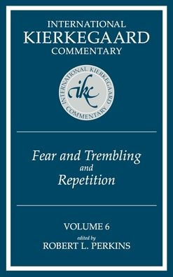 Fear and Trembling and Repetition: International Kierkegaard Commentary