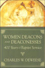 Women Deacons and Deaconesses: 400 Years of Baptist Service