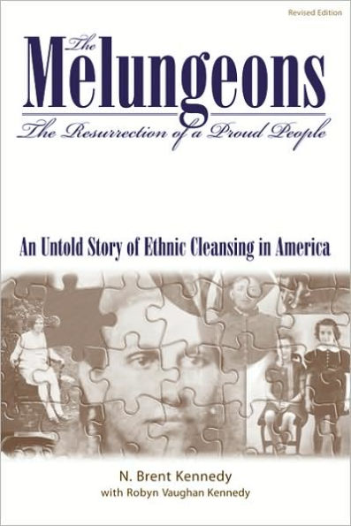 The Melungeons: The Resurrection of a Proud People. An Untold Story of Ethnic Cleansing in America / Edition 2