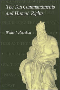 Title: Ten Commandments & Human Rights / Edition 1, Author: Walter J. Harrelson