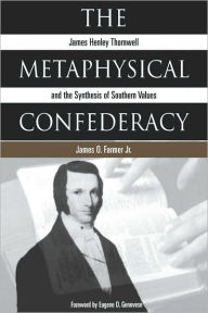 Title: The Metaphysical Confederacy, Author: James O. Farmer Jr.