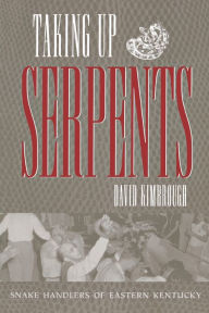 Title: Taking Up Serpents / Edition 1, Author: David Kimbrough