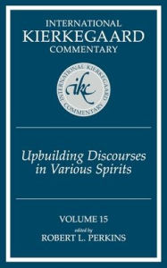 Title: Upbuilding Discourses in Various Spirits, Author: Robert L Perkins