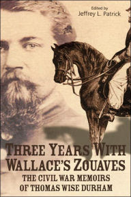 Title: Three Years with Wallace's Zouaves, Author: Thomas W. Durham
