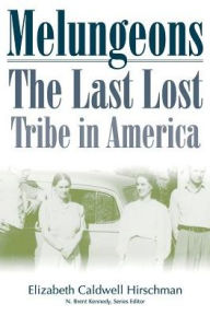 Title: Melungeons: The Last Lost Tribe In America, Author: Elizabeth Hirschman