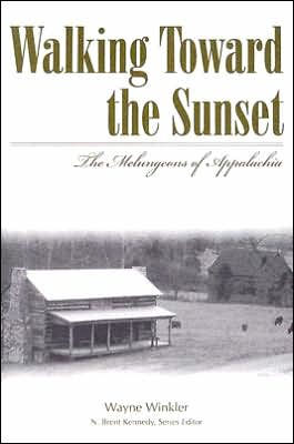 Walking Toward the Sunset: The Melungeons of Appalachia