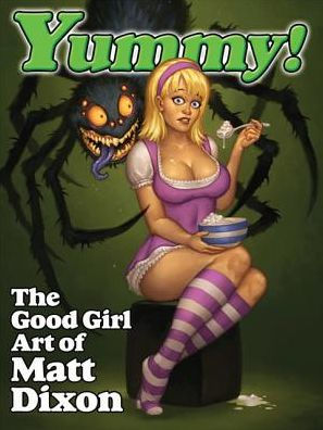 Yummy!: The Good Girl Art of Matt Dixon