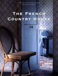 Title: The French Country House, Author: Christiane de Nicolay-Mazery
