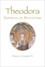 Theodora: Empress of Byzantium