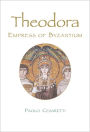 Theodora: Empress of Byzantium