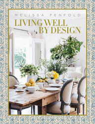 Free download bookworm nederlands Living Well by Design: Melissa Penfold in English DJVU 9780865653955