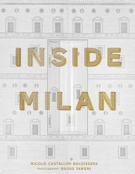 Ebook kindle download portugues Inside Milan by Nicol Castellini Baldissera, Guido Taroni, Nicol Castellini Baldissera, Guido Taroni 9780865654099 English version