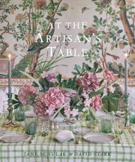 Download free epub books online At the Artisan's Table iBook MOBI RTF 9780865654136 by William Abranowicz, David Stark, Zander Abranowicz, Jane Schulak, William Abranowicz, David Stark, Zander Abranowicz, Jane Schulak (English Edition)