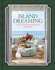 Download from google books online Island Dreaming: Amanda Lindroth Design 9780865654525