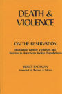 Death and Violence on the Reservation: Homicide, Family Violence, and Suicide in American Indian Populations