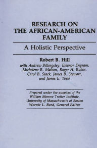 Title: Research on the African-American Family: A Holistic Perspective / Edition 1, Author: Robert B. Hill