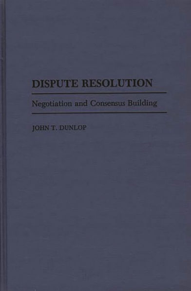 Dispute Resolution: Negotiation and Consensus Building