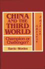 China and the Third World: Champion or Challenger?