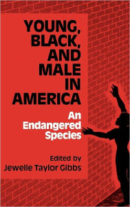 Title: Young, Black, and Male in America: An Endangered Species, Author: Jewelle Taylor Gibbs