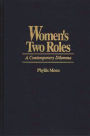 Women's Two Roles: A Contemporary Dilemma