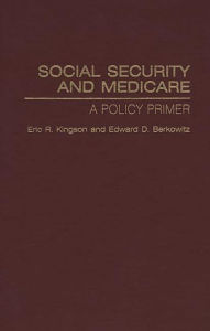 Title: Social Security and Medicare: A Policy Primer, Author: Edward D. Berkowitz
