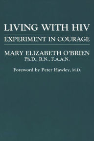Title: Living with HIV: Experiment in Courage, Author: Mary O'Brien