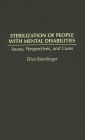 Sterilization of People with Mental Disabilities: Issues, Perspectives, and Cases