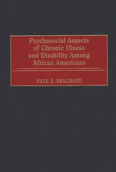 Psychosocial Aspects of Chronic Illness and Disability Among African Americans / Edition 1