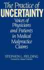 Alternative view 2 of The Practice of Uncertainty: Voices of Physicians and Patients in Medical Malpractice Claims