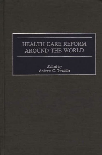 Health Care Reform Around the World / Edition 1