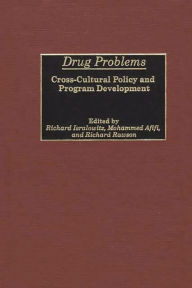 Title: Drug Problems: Cross-Cultural Policy and Program Development, Author: Richard Isralowitz
