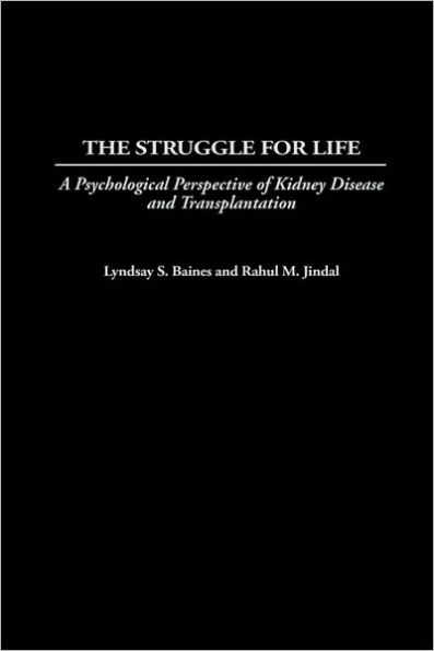 The Struggle for Life: A Psychological Perspective of Kidney Disease and Transplantation