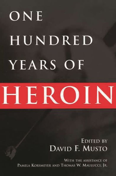 One Hundred Years of Heroin