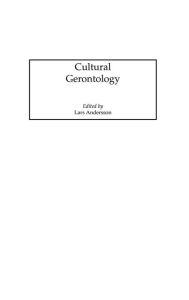 Title: Cultural Gerontology, Author: Lars Andersson