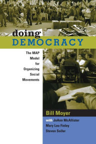 Title: Doing Democracy: The MAP Model for Organizing Social Movements, Author: Bill Moyer
