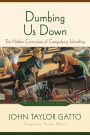 Dumbing Us Down: The Hidden Curriculum of Compulsory Schooling / Edition 2