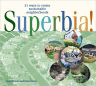 Title: Superbia!: 31 Ways to Create Sustainable Neighborhoods, Author: Dan Chiras