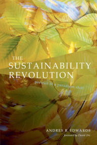 Title: The Sustainability Revolution: Portrait of a Paradigm Shift, Author: Andres R. Edwards