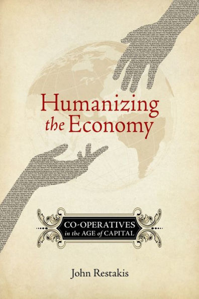 Humanizing the Economy: Co-operatives Age of Capital