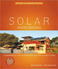 Title: Solar Water Heating--Revised & Expanded Edition: A Comprehensive Guide to Solar Water and Space Heating Systems, Author: Bob Ramlow