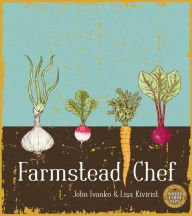 Title: Farmstead Chef, Author: John D. Ivanko