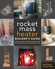 Free ebook downloads for mp3 players The Rocket Mass Heater Builder's Guide: Complete Step-by-Step Construction, Maintenance and Troubleshooting by Erica Wisner, Ernie Wisner