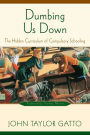 Dumbing Us Down - 25th Anniversary Edition: The Hidden Curriculum of Compulsory Schooling