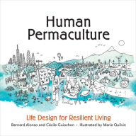 Title: Human Permaculture: Life Design for Resilient Living, Author: Bernard Alonso