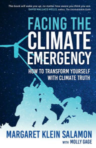 Free textbooks pdf download Facing the Climate Emergency: How to Transform Yourself with Climate Truth (English literature) 