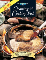 Title: The New Cleaning & Cooking Fish: The Complete Guide to Preparing Delicious Freshwater Fish, Author: Slyvia Gashline