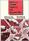 Title: Auditory System Plasticity and Regeneration / Edition 1, Author: R. J. Salvi