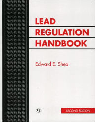 Title: Lead Regulation Handbook, Author: Edward E Shea